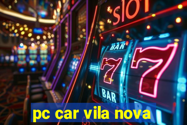 pc car vila nova